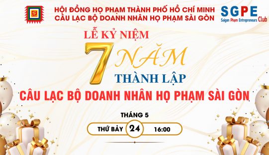 LỄ SINH NHẬT CLB DOANH NHÂN HỌ PHẠM SÀI GÒN LẦN THỨ 7 (2018 – 2025)