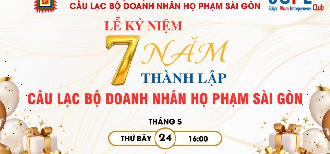 LỄ SINH NHẬT CLB DOANH NHÂN HỌ PHẠM SÀI GÒN LẦN THỨ 7 (2018 – 2025)